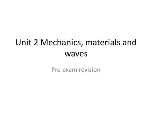 AQA Physics Unit 2 revision/pre exam presentation