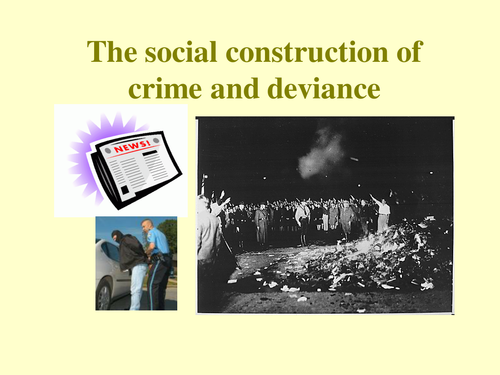 Social Constructionist Explanations of Crime/Devia