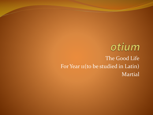 otium: Martial - The good life