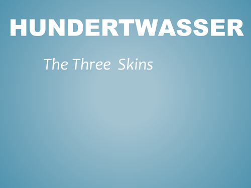Hundertwasser Three skins PPT