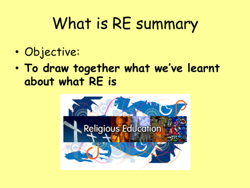 A summary lesson for a unit on 'what is RE'?