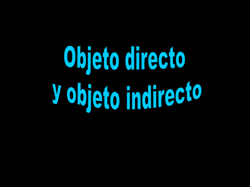 The use of direct and indirect object in Spanish
