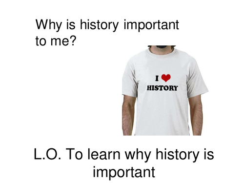 Why is history important to me?