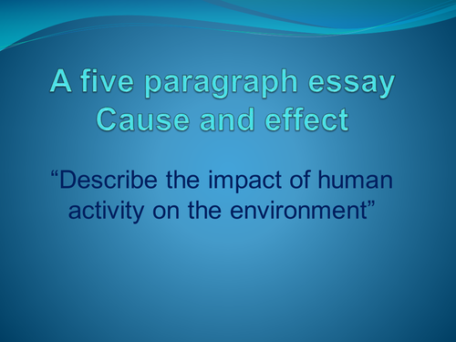 A five paragraph essay: cause and effect | Teaching Resources