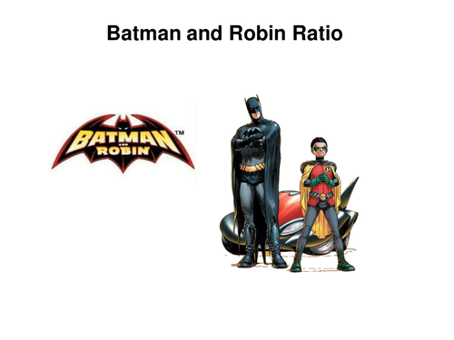 Ratio Activities: Batman and Robin PowerPoint | Teaching Resources