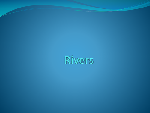 Rivers powerpoint