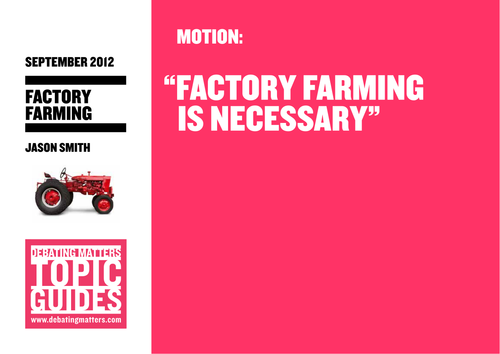 Debating Matters - Topic Guide - Factory Farming