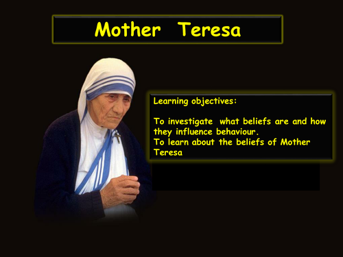 The life and beliefs of  Mother Teresa