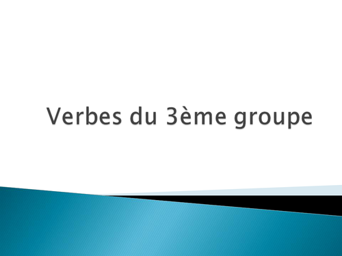 Les verbes du troisième groupe