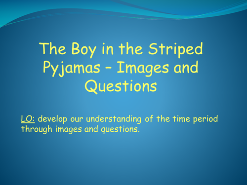 Boy in the Striped Pyjamas - Images and Questions
