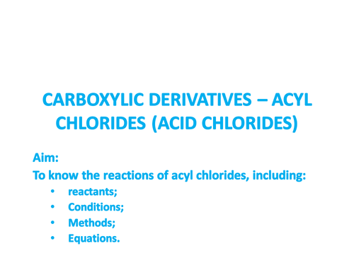 Acyl Chlorides Lesson - Edexcel A2