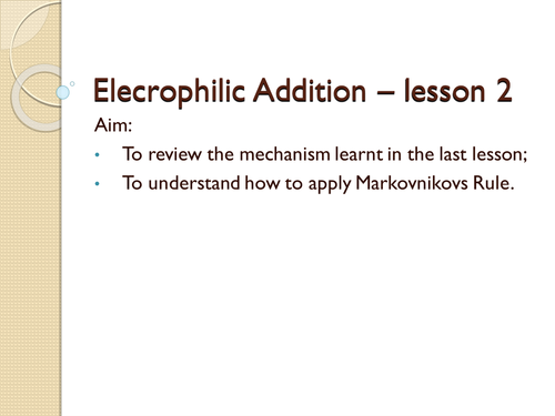 electrophilic addtn starter and markovinkovs rule