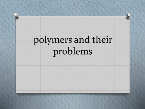 Polymers and their problems lesson