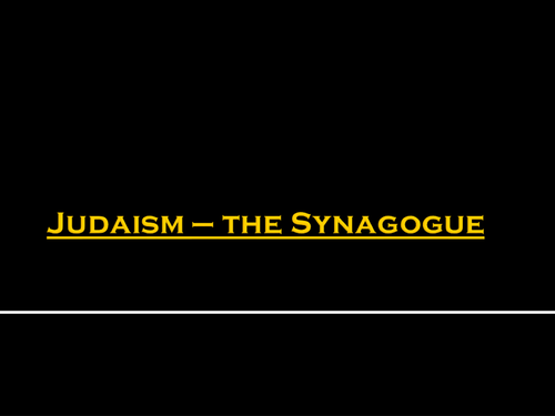 Judaism - The Synagogue