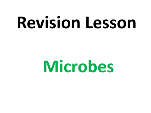 Microbes revision lesson - Year 8