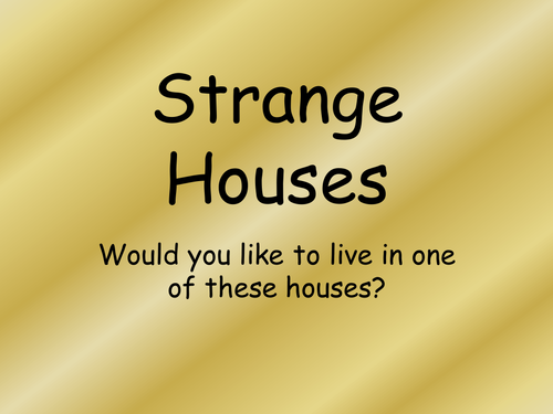 Strange Houses