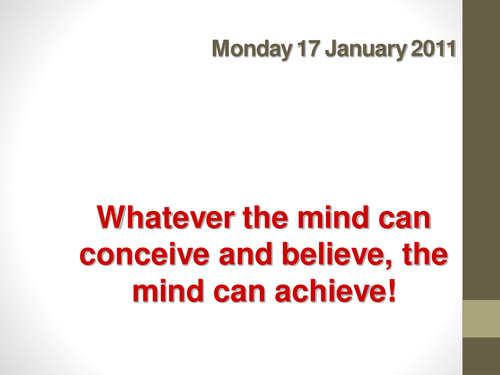 Whatever the mind can conceive, it can achieve
