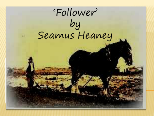 AQA Literature Poetry (Relationships) - Follower by Seamus Heaney by ...