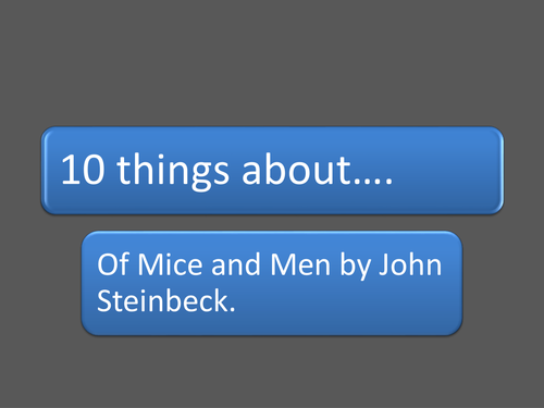 10 things about Of Mice and Men.. REVISION AID