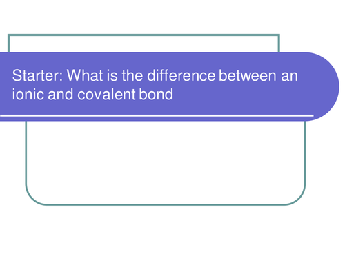 C5: Ionic and Covalent Bonding