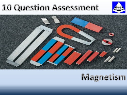 10 Question Assessment on Magnets