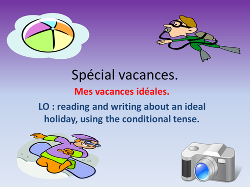 conditional tense ideal holiday