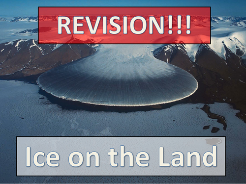ice on the land - revision AQA A