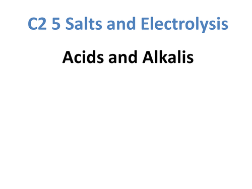 C2 5.1 Acids and Alkalis