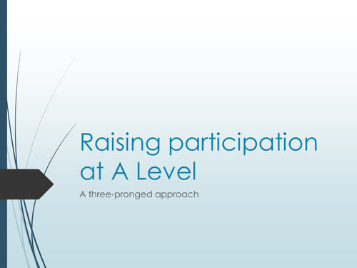 Increasing Participation at A Level