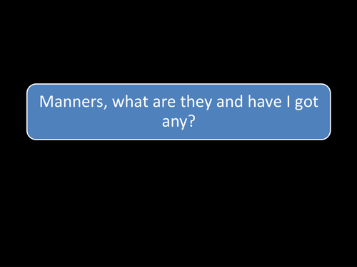 Good Manners or Bad Manners? A quick guide.