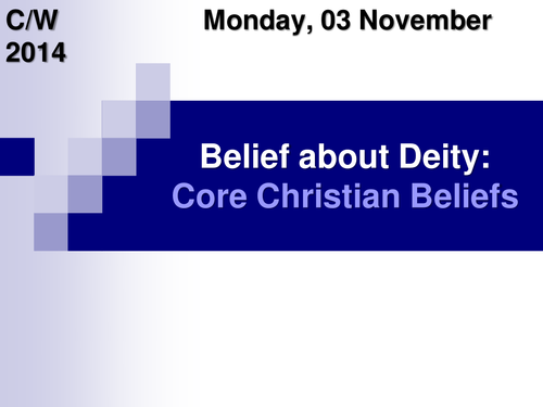 Belief about Deity: Core Christian Beliefs