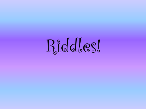 Riddles and Tongue-twisters
