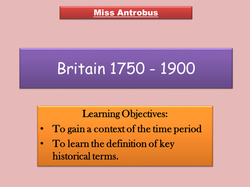 Britain 1750 - 1900 Introductory lesson.