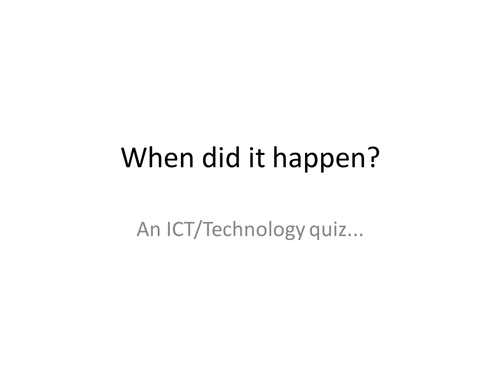 When did it happen? A quiz...