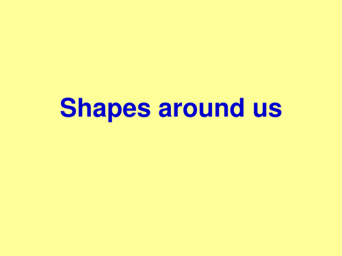 identifying and naming 2d shapes around us teaching