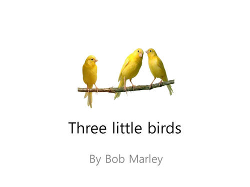 Three Little Birds Bob Marley Lyrics Teaching Resources