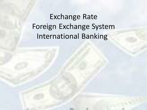 Exchange Rates & Monetary System Lecture