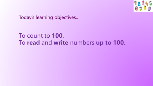 To count to 100 and to read/write numbers to 100