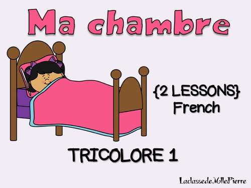 {TRICOLORE 1} Unit 3 - Ma chambre - objects, prepositions of place {2 LESSONS - FREE}