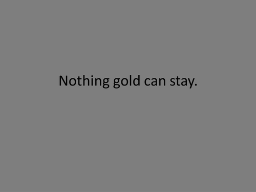 NOTHING GOLD CAN STAY: OUTSIDERS