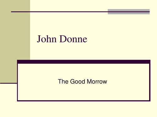 Donne - The Good Morrow