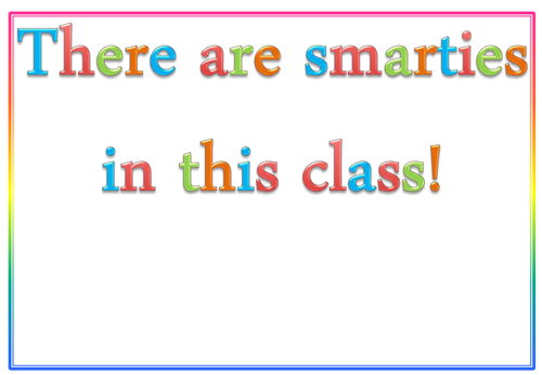 'There are smarties in this class' sign