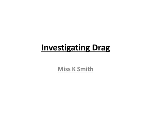 Investigating Drag