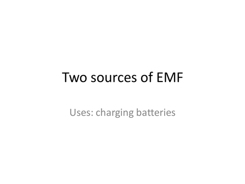 Two sources of EMF