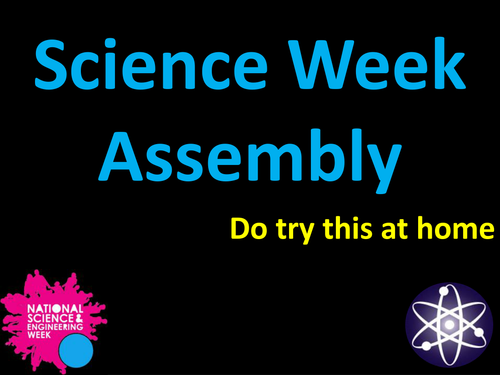 Science Assembly - Do try this at home experiments