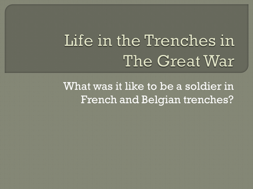 Life in the Trenches in WW1
