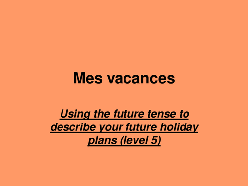 mes vacances - future tense
