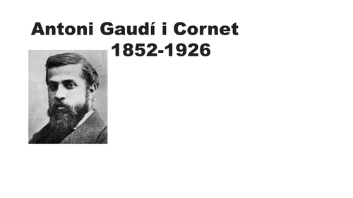 Images & Quotes Antoni Gaudí | Teaching Resources