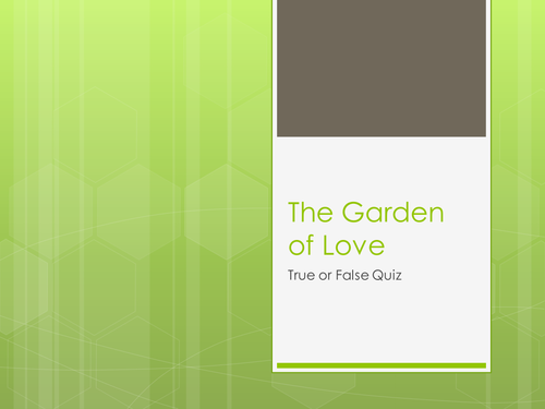The Garden of Love Powerpoint True or False quiz