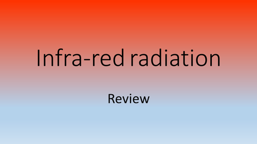 Infra-red radiation review